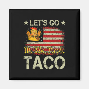 Let's Go Taco Funny Trump Always Chickens Out 11 Magnet