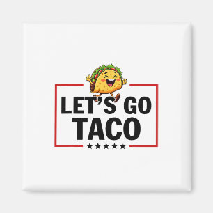 Let's Go Taco Funny Trump Always Chickens Out _11 Magnet