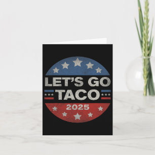 Let's Go Taco Funny Trump Always Chickens Out 12 Card