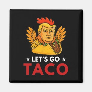 Let's Go Taco Funny Trump Always Chickens Out 12 Magnet