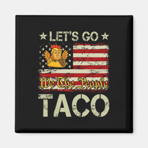Let's Go Taco Funny Trump Always Chickens Out _12 Magnet
