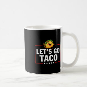 Let's Go Taco Funny Trump Always Chickens Out 13 Coffee Mug