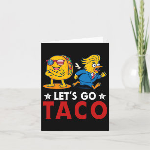 Let's Go Taco Funny Trump Always Chickens Out 14 Card