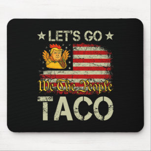 Let's Go Taco Funny Trump Always Chickens Out _14 Mouse Pad