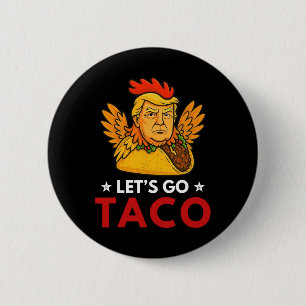 Let's Go Taco Funny Trump Always Chickens Out _15 6 Cm Round Badge