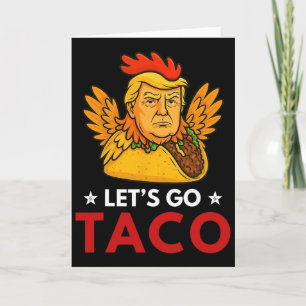 Let's Go Taco Funny Trump Always Chickens Out _15 Card