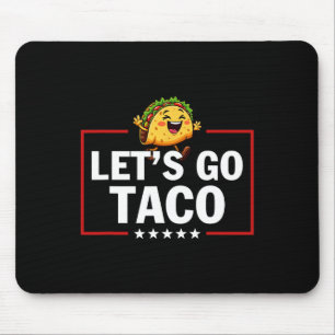 Let's Go Taco Funny Trump Always Chickens Out 15 Mouse Pad