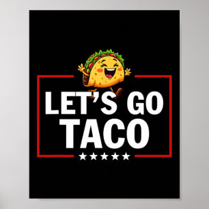 Let's Go Taco Funny Trump Always Chickens Out 15 Poster