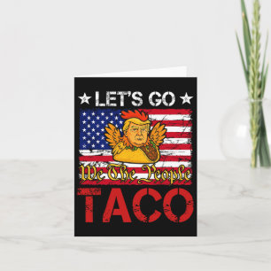 Let's Go Taco Funny Trump Always Chickens Out 1  Card
