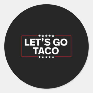 Let's Go Taco Funny Trump Always Chickens Out 2025 Classic Round Sticker