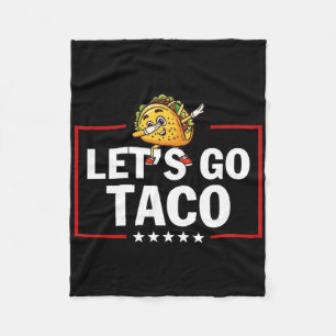 Let's Go Taco Funny Trump Always Chickens Out 21 Fleece Blanket