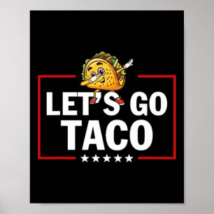 Let's Go Taco Funny Trump Always Chickens Out 21 Poster