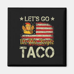Let's Go Taco Funny Trump Always Chickens Out _23 Magnet