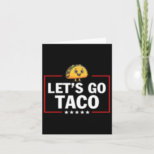 Let's Go Taco Funny Trump Always Chickens Out 24 Card