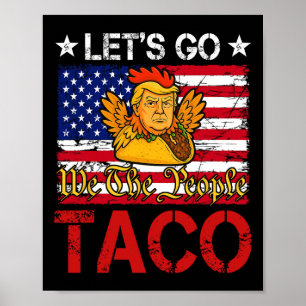 Let's Go Taco Funny Trump Always Chickens Out _24 Poster