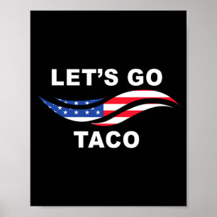 Let's Go Taco Funny Trump Always Chickens Out 24 Poster