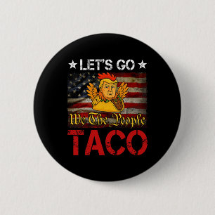 Let's Go Taco Funny Trump Always Chickens Out _26 6 Cm Round Badge