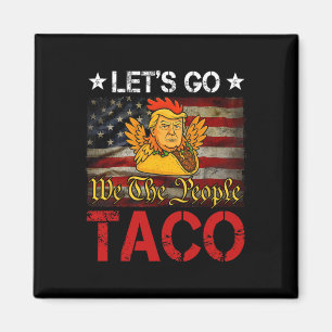 Let's Go Taco Funny Trump Always Chickens Out _26 Magnet