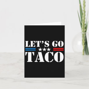 Let's Go Taco Funny Trump Always Chickens Out 29  Card