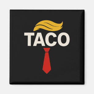 Let's Go Taco Funny Trump Always Chickens Out 29  Magnet