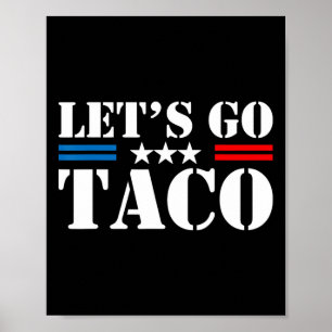Let's Go Taco Funny Trump Always Chickens Out 29 Poster
