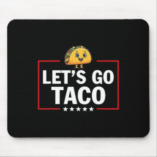 Let's Go Taco Funny Trump Always Chickens Out 2 Mouse Pad