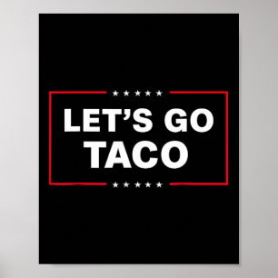 Let's Go Taco Funny Trump Always Chickens Out 2  Poster
