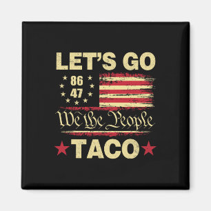 Let's Go Taco Funny Trump Always Chickens Out 31 Magnet