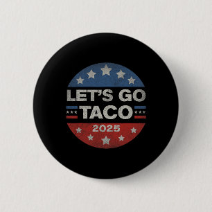 Let's Go Taco Funny Trump Always Chickens Out 35 6 Cm Round Badge