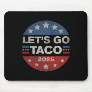 Let's Go Taco Funny Trump Always Chickens Out 35 Mouse Pad