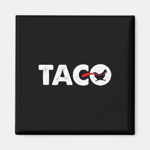 Let's Go Taco Funny Trump Always Chickens Out 37  Magnet