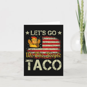 Let's Go Taco Funny Trump Always Chickens Out 3 Card