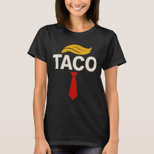 Let's Go Taco Funny Trump Always Chickens Out _3 T-Shirt