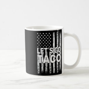 Let's Go Taco Funny Trump Always Chickens Out 40 Coffee Mug