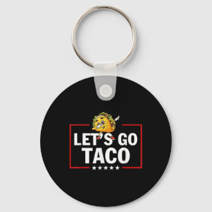 Let's Go Taco Funny Trump Always Chickens Out 46  Key Ring