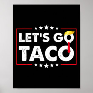 Let's Go Taco Funny Trump Always Chickens Out 48 Poster
