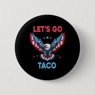 Let's Go Taco Funny Trump Always Chickens Out 4th 6 Cm Round Badge