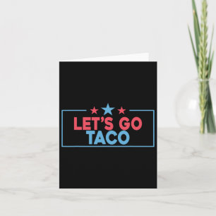 Let's Go Taco Funny Trump Always Chickens Out 4th Card