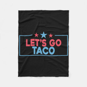 Let's Go Taco Funny Trump Always Chickens Out 4th Fleece Blanket