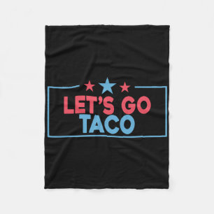 Let's Go Taco Funny Trump Always Chickens Out 4th Fleece Blanket