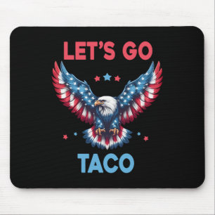 Let's Go Taco Funny Trump Always Chickens Out 4th Mouse Pad