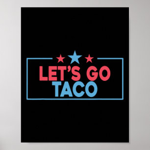 Let's Go Taco Funny Trump Always Chickens Out 4th Poster