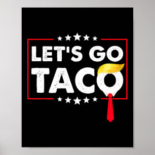 Let's Go Taco Funny Trump Always Chickens Out 51 Poster