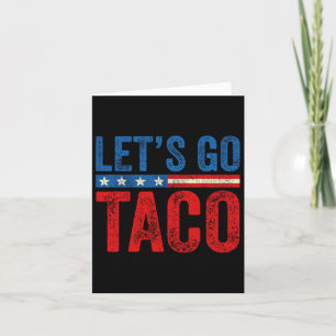 Let's Go Taco Funny Trump Always Chickens Out 54  Card