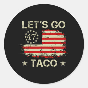 Let's Go Taco Funny Trump Always Chickens Out 56 Classic Round Sticker