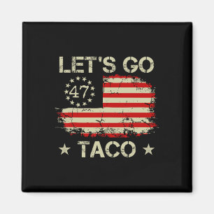 Let's Go Taco Funny Trump Always Chickens Out 56 Magnet