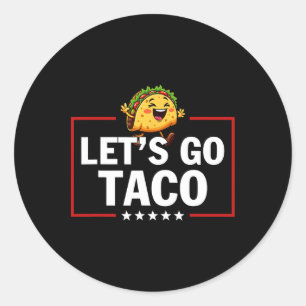 Let's Go Taco Funny Trump Always Chickens Out 58 Classic Round Sticker