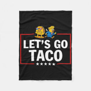 Let's Go Taco Funny Trump Always Chickens Out 62 Fleece Blanket