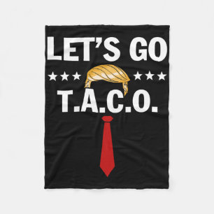 Let's Go Taco Funny Trump Always Chickens Out 7 Fleece Blanket