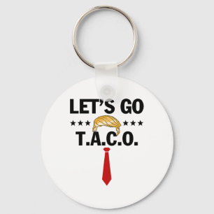 Let's Go Taco Funny Trump Always Chickens Out 8 Key Ring